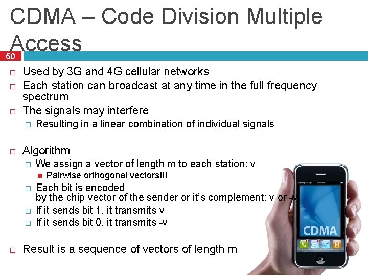 CDMA – Code Division Multiple Access 50 Used by 3 G and 4 G