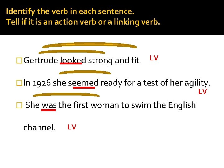 Identify the verb in each sentence. Tell if it is an action verb or