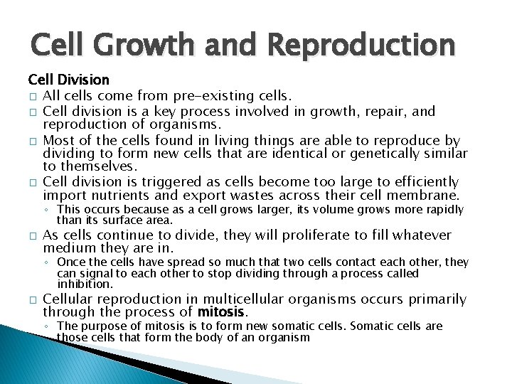 Cell Growth and Reproduction Cell Division � All cells come from pre-existing cells. �