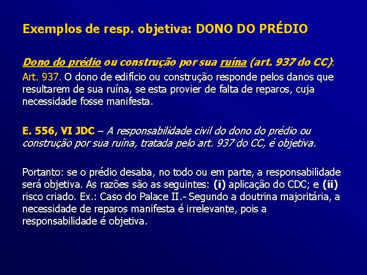 Exemplos de resp. objetiva: DONO DO PRÉDIO Dono do prédio ou construção por sua