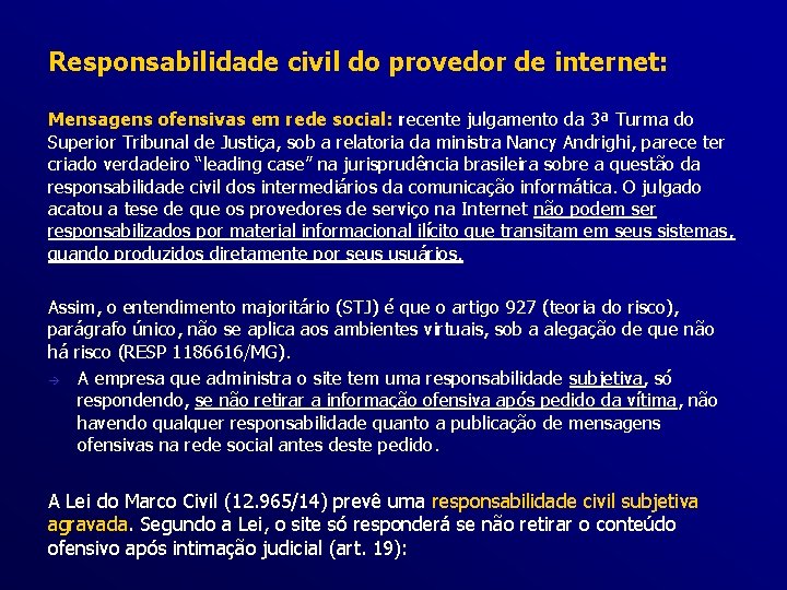 Responsabilidade civil do provedor de internet: Mensagens ofensivas em rede social: recente julgamento da