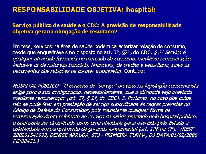 RESPONSABILIDADE OBJETIVA: hospital: Serviço público de saúde e o CDC: A previsão de responsabilidade