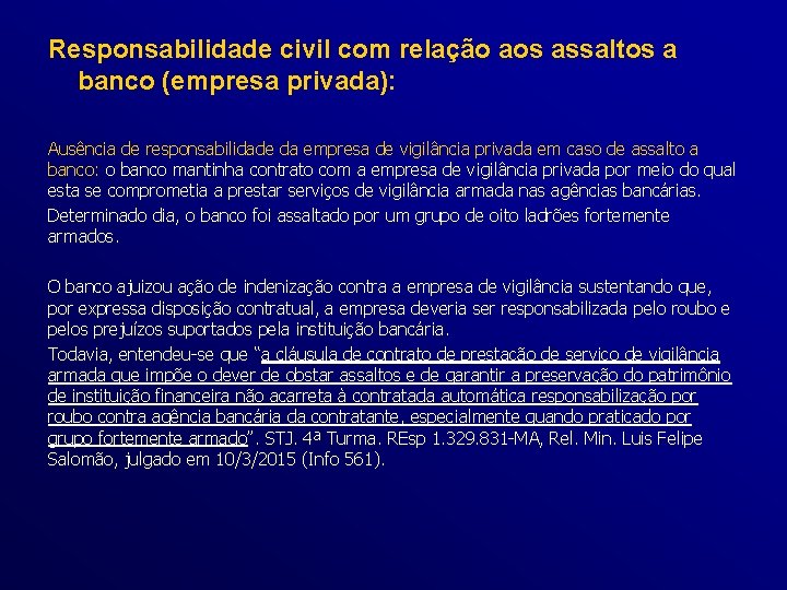 Responsabilidade civil com relação aos assaltos a banco (empresa privada): Ausência de responsabilidade da