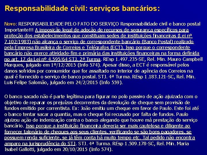 Responsabilidade civil: serviços bancários: Novo: RESPONSABILIDADE PELO FATO DO SERVIÇO Responsabilidade civil e banco