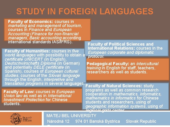 STUDY IN FOREIGN LANGUAGES Faculty of Economics: courses in marketing and management of tourism,