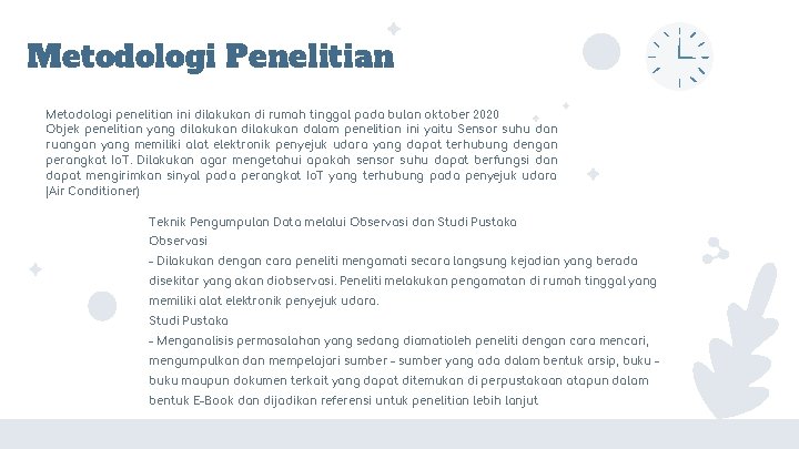 Metodologi Penelitian Metodologi penelitian ini dilakukan di rumah tinggal pada bulan oktober 2020 Objek