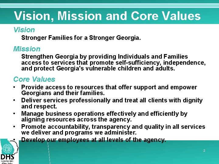 Vision, Mission and Core Values Vision Stronger Families for a Stronger Georgia. Mission Strengthen