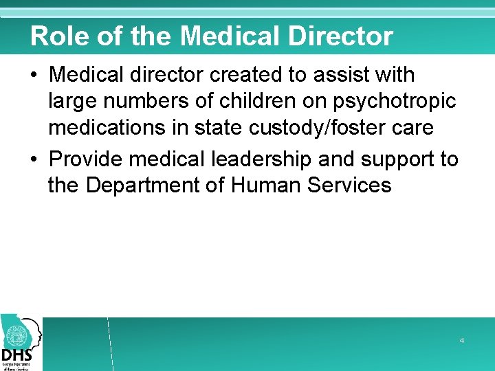 Role of the Medical Director • Medical director created to assist with large numbers