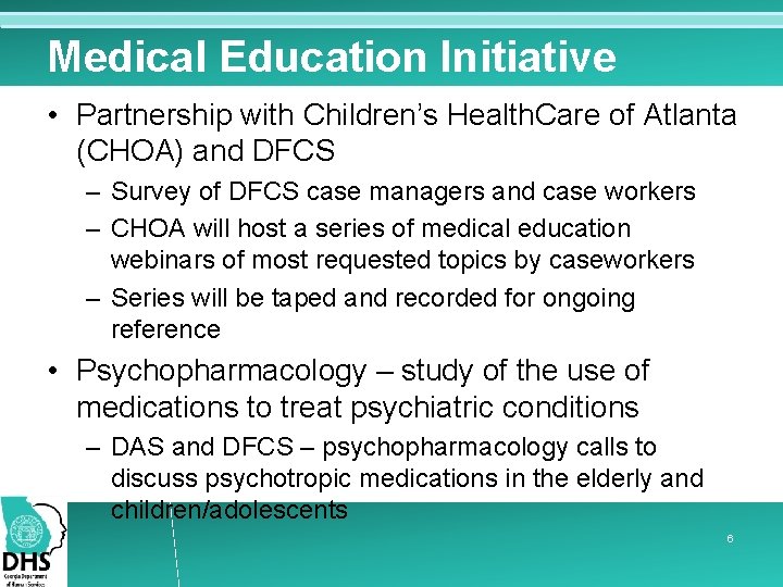 Medical Education Initiative • Partnership with Children’s Health. Care of Atlanta (CHOA) and DFCS