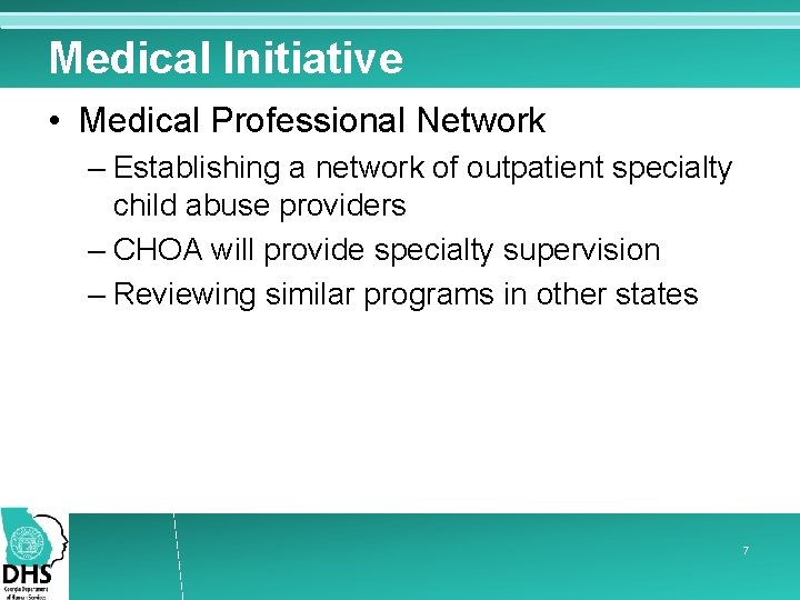 Medical Initiative • Medical Professional Network – Establishing a network of outpatient specialty child