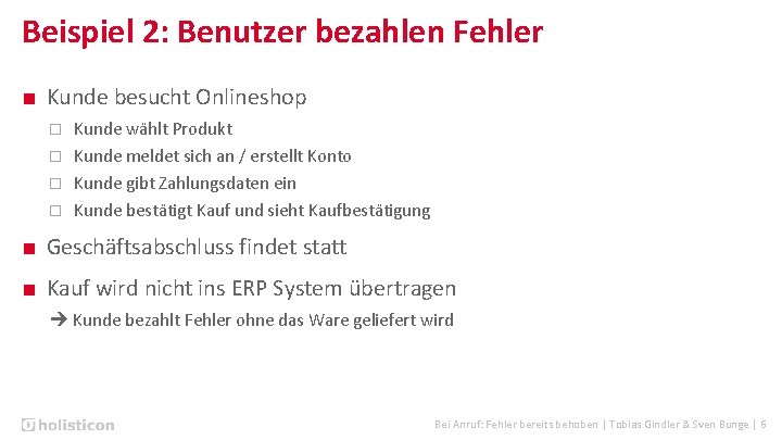 Beispiel 2: Benutzer bezahlen Fehler ■ Kunde besucht Onlineshop Kunde wählt Produkt Kunde meldet