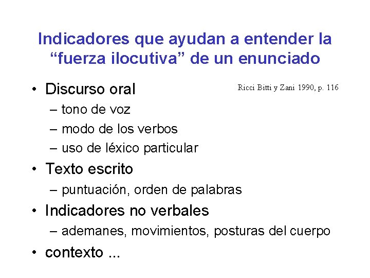 Indicadores que ayudan a entender la “fuerza ilocutiva” de un enunciado • Discurso oral