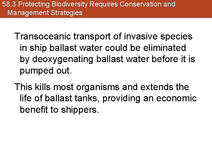 58. 3 Protecting Biodiversity Requires Conservation and Management Strategies Transoceanic transport of invasive species