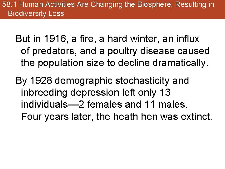 58. 1 Human Activities Are Changing the Biosphere, Resulting in Biodiversity Loss But in