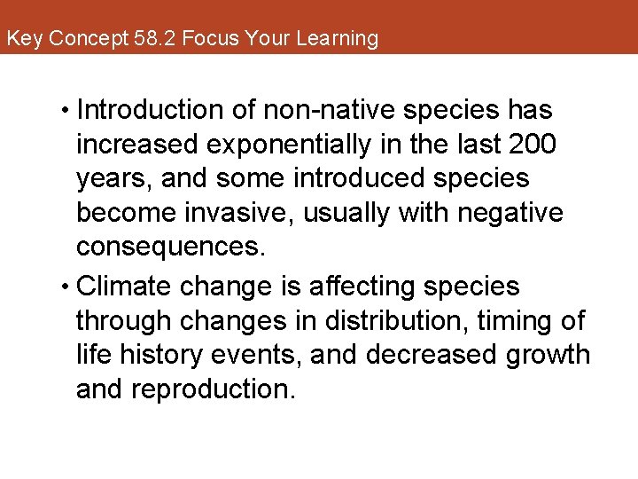 Key Concept 58. 2 Focus Your Learning • Introduction of non-native species has increased