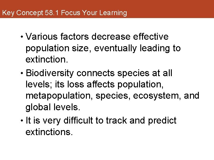 Key Concept 58. 1 Focus Your Learning • Various factors decrease effective population size,
