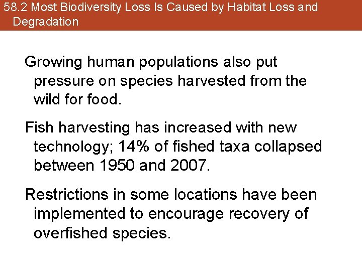 58. 2 Most Biodiversity Loss Is Caused by Habitat Loss and Degradation Growing human