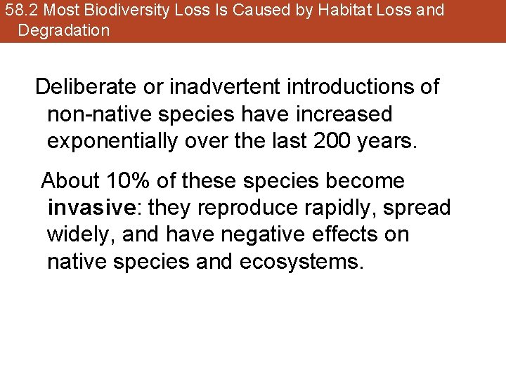 58. 2 Most Biodiversity Loss Is Caused by Habitat Loss and Degradation Deliberate or