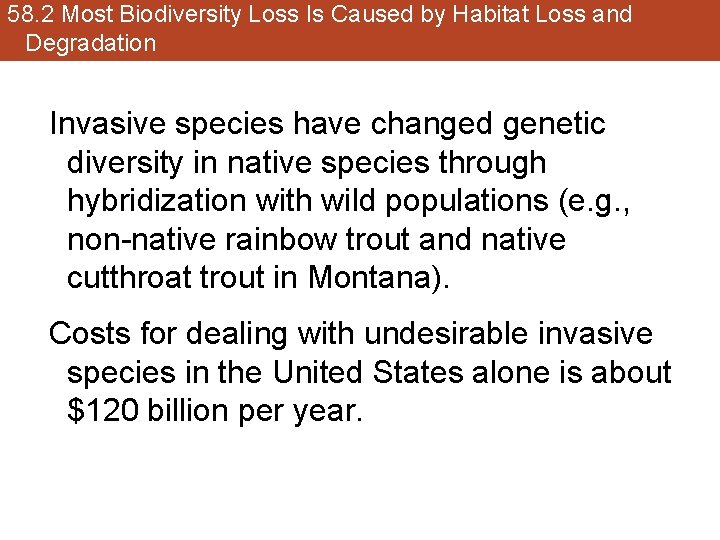 58. 2 Most Biodiversity Loss Is Caused by Habitat Loss and Degradation Invasive species