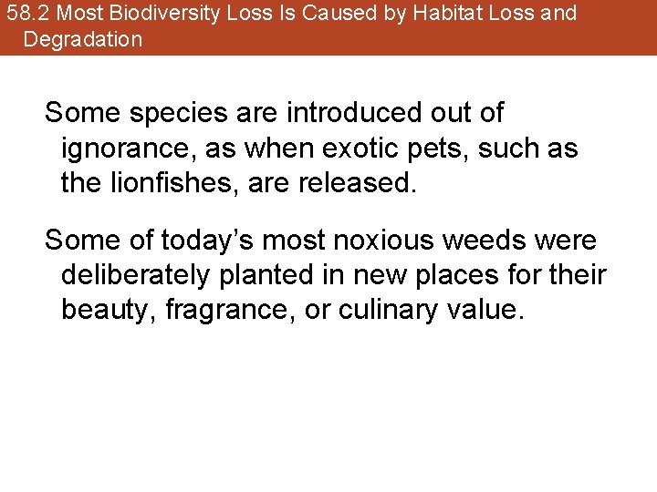 58. 2 Most Biodiversity Loss Is Caused by Habitat Loss and Degradation Some species