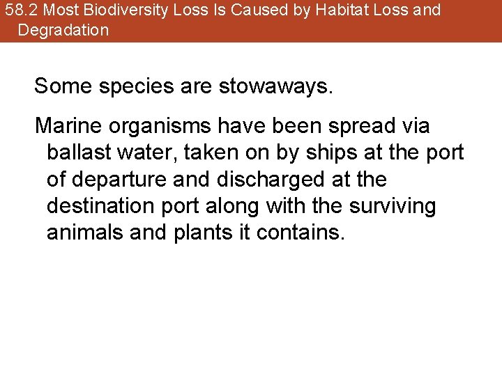 58. 2 Most Biodiversity Loss Is Caused by Habitat Loss and Degradation Some species