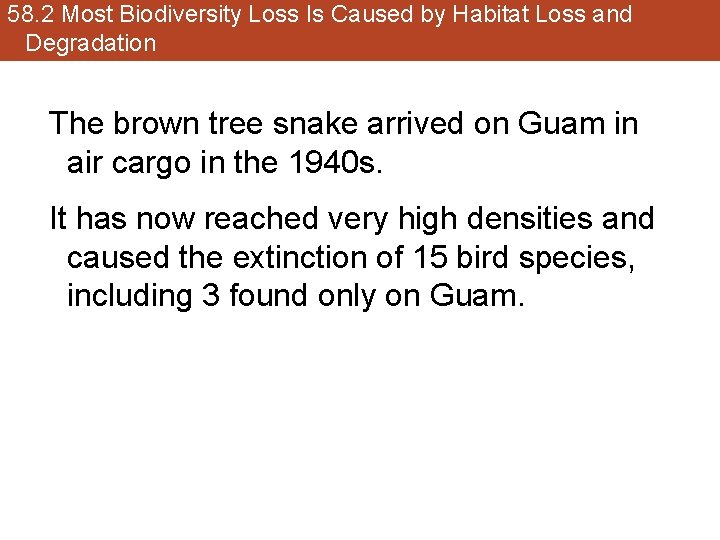 58. 2 Most Biodiversity Loss Is Caused by Habitat Loss and Degradation The brown