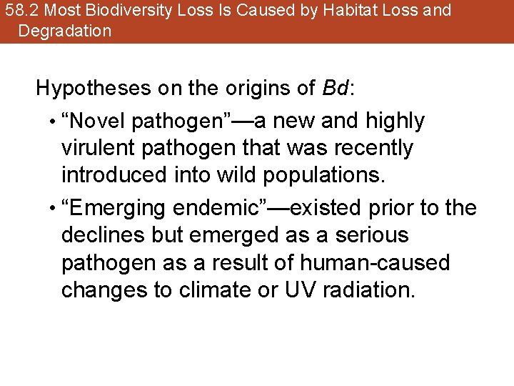 58. 2 Most Biodiversity Loss Is Caused by Habitat Loss and Degradation Hypotheses on