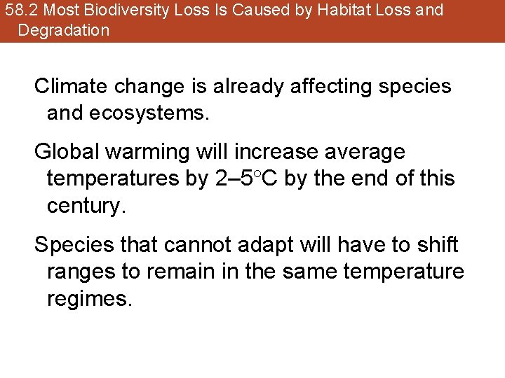 58. 2 Most Biodiversity Loss Is Caused by Habitat Loss and Degradation Climate change