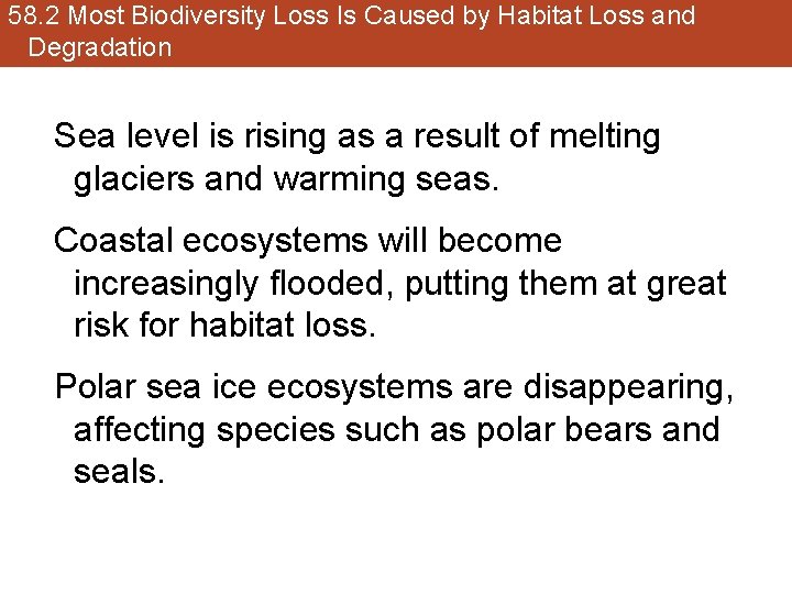 58. 2 Most Biodiversity Loss Is Caused by Habitat Loss and Degradation Sea level