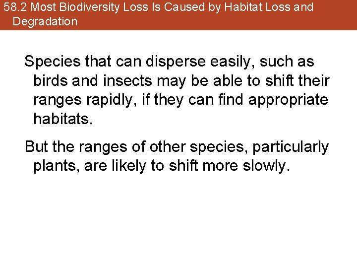 58. 2 Most Biodiversity Loss Is Caused by Habitat Loss and Degradation Species that