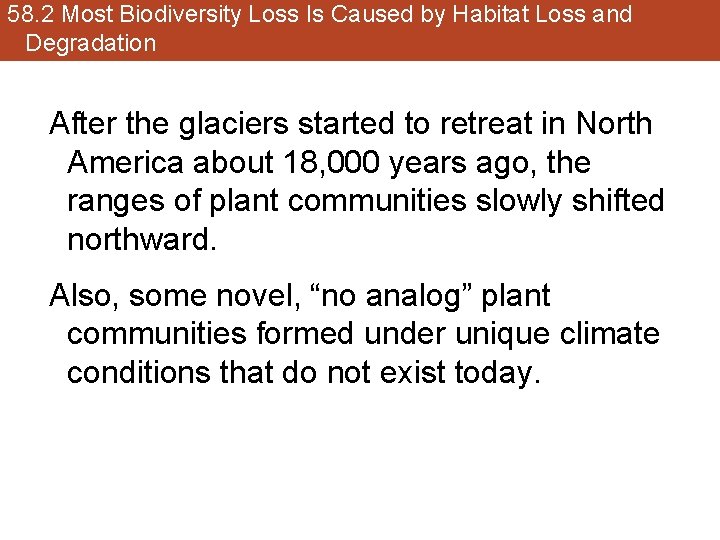 58. 2 Most Biodiversity Loss Is Caused by Habitat Loss and Degradation After the
