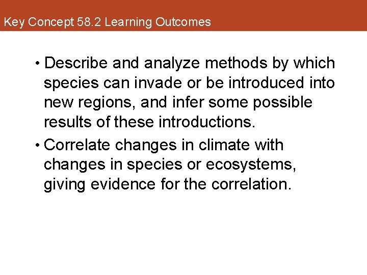Key Concept 58. 2 Learning Outcomes • Describe and analyze methods by which species