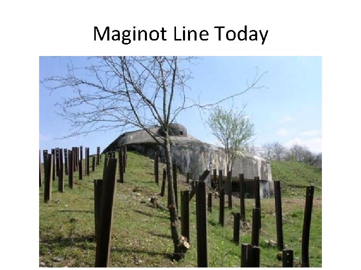 Maginot Line Today 