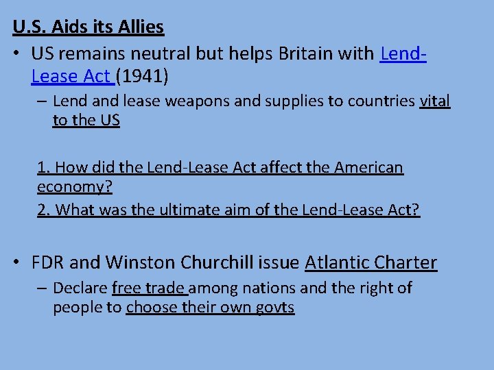 U. S. Aids its Allies • US remains neutral but helps Britain with Lend.
