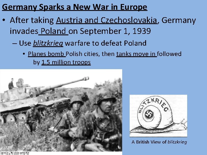 Germany Sparks a New War in Europe • After taking Austria and Czechoslovakia, Germany