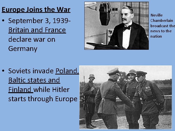 Europe Joins the War • September 3, 1939 Britain and France declare war on
