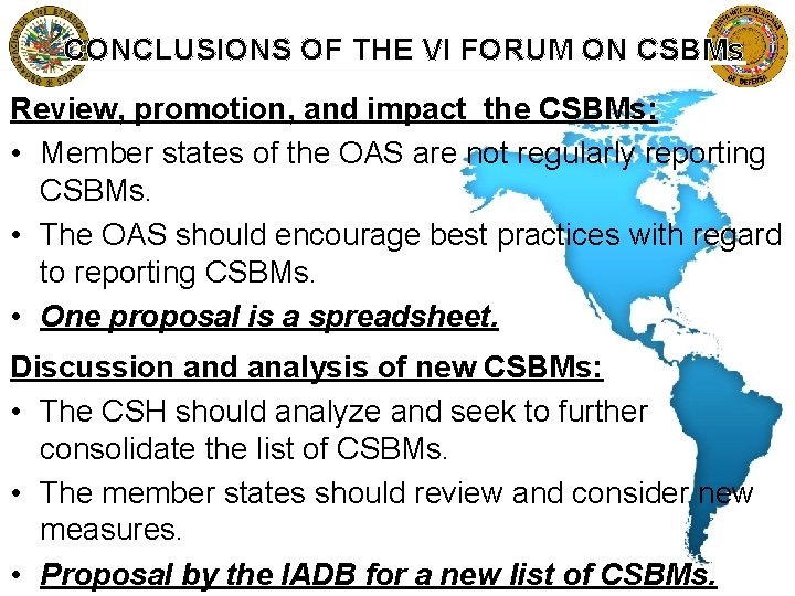 CONCLUSIONS OF THE VI FORUM ON CSBMs Review, promotion, and impact the CSBMs: •