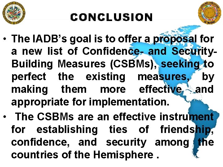 CONCLUSION • The IADB’s goal is to offer a proposal for a new list