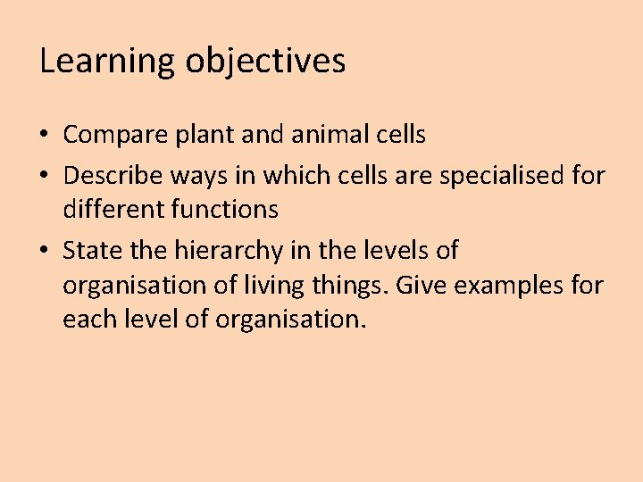 CELLS TISSUES AND ORGANS IGCSE Biology Learning objectives