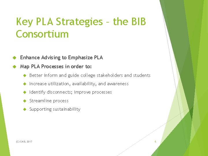 Key PLA Strategies – the BIB Consortium Enhance Advising to Emphasize PLA Map PLA Key PLA Strategies – the BIB Consortium Enhance Advising to Emphasize PLA Map PLA