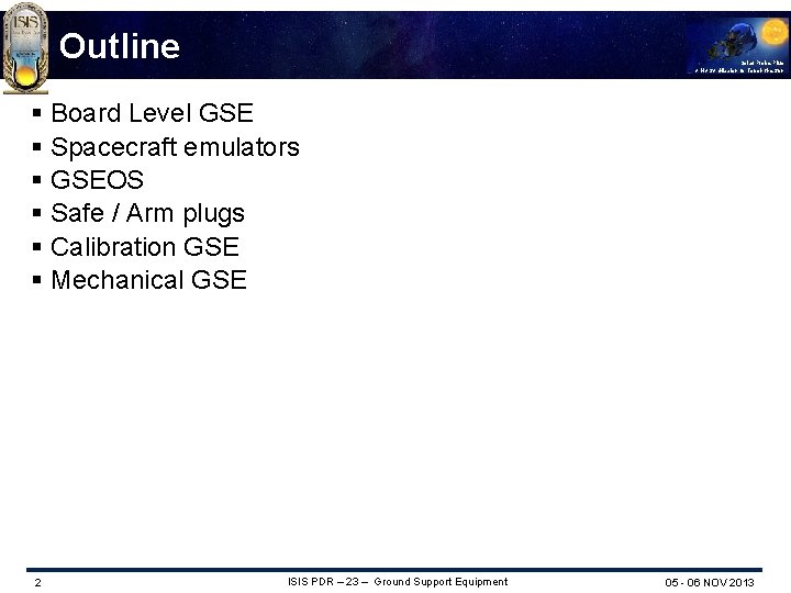 Outline Solar Probe Plus A NASA Mission to Touch the Sun § Board Level