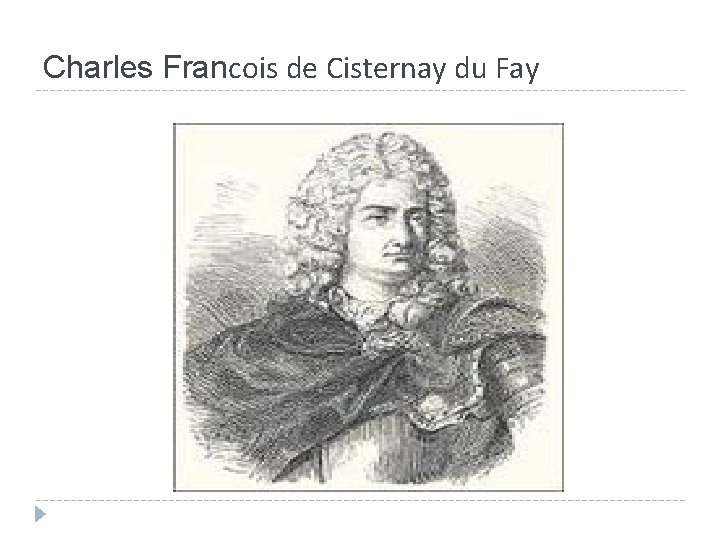 Charles Francois de Cisternay du Fay 
