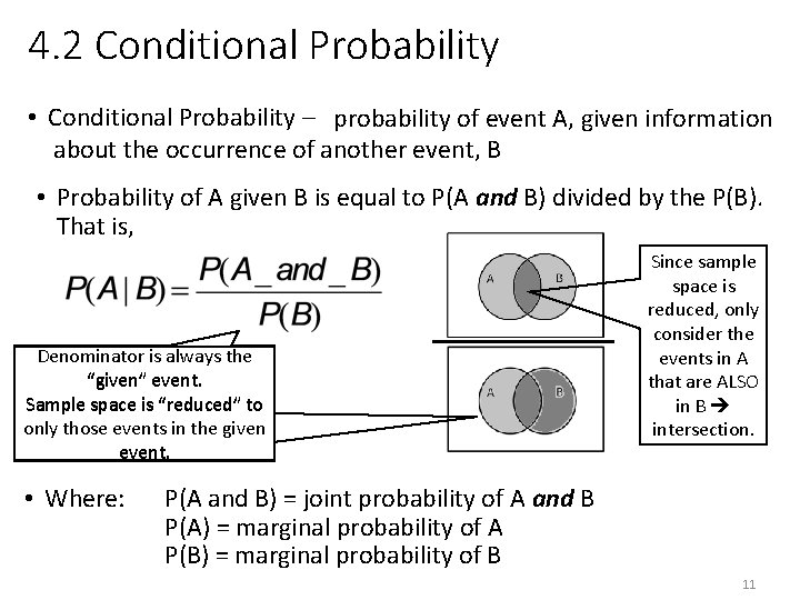 4. 2 Conditional Probability • Conditional Probability – probability of event A, given information
