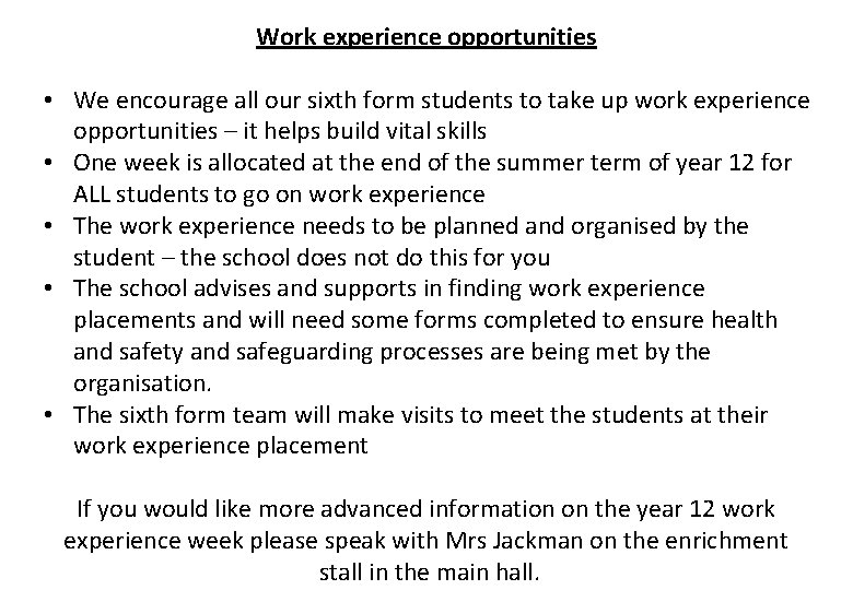 Work experience opportunities • We encourage all our sixth form students to take up