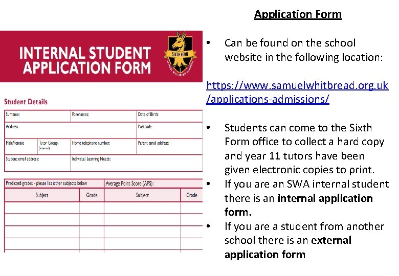 Application Form • Can be found on the school website in the following location: