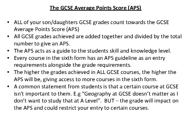 The GCSE Average Points Score (APS) • ALL of your son/daughters GCSE grades count