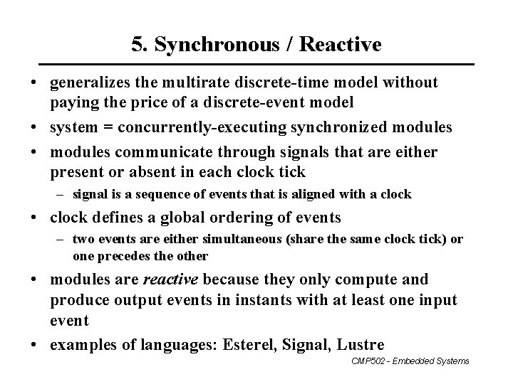 5. Synchronous / Reactive • generalizes the multirate discrete-time model without paying the price