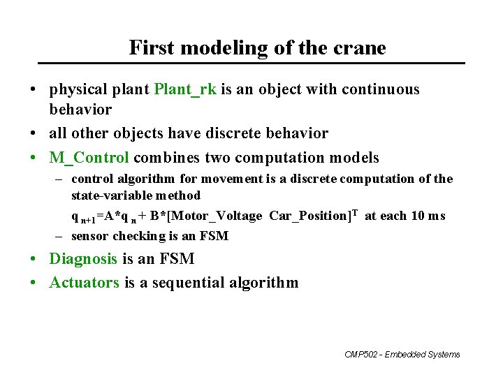 First modeling of the crane • physical plant Plant_rk is an object with continuous