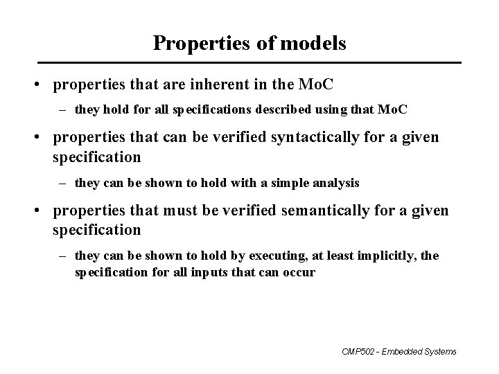 Properties of models • properties that are inherent in the Mo. C – they