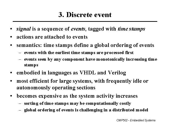 3. Discrete event • signal is a sequence of events, tagged with time stamps